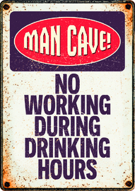 Metalen bord Mancave! No working during drinking hours