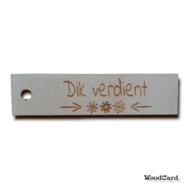 dik verdient