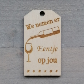 WE  NEMEN ER EENTJE OP JOU WIJNTJE 10 ST