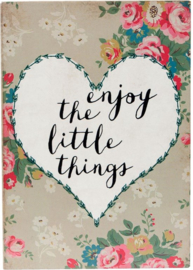 Tekstbord: enjoy the little things