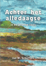 Achter het alledaagse | in de jaren na 2003