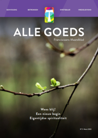 Alle Goeds, Franciscaans Maandblad | nummer 02 2022