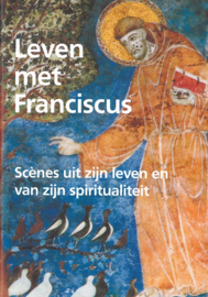 Leven met Franciscus | Scènes uit zijn leven en van zijn spiritualiteit