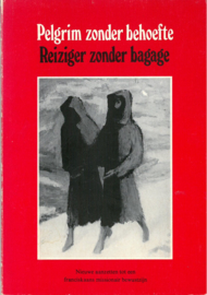 Pelgrim zonder behoefte , Reiziger zonder bagage | Nieuwe aanzetten tot een franciskaans missionair bewustzijn