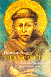 De mystiek van Franciscus | De macht van barmhartigheid