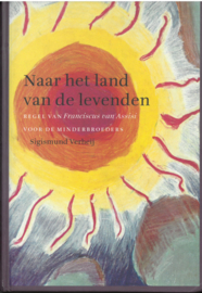 Naar het land van de levenden  | Regel van Franciscus van Assisi voor de minderbroeders