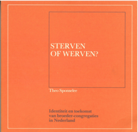 Sterven of werven? | Identiteit en toekomst van broeder-congregaties in Nederland