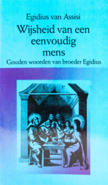 Wijsheid van een eenvoudig mens | Gouden woorden van broeder Egidius