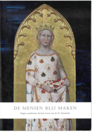De mensen blij maken | 9 meditaties bij het leven vasn de H. Elisabeth