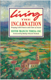 Living the incarnation | Praying with Francis and Clare of Assisi