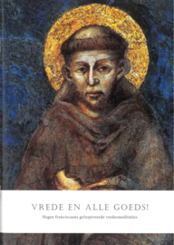 Vrede en alle goeds! | 9 franciscaanse geïnspireerde vredesmeditaties