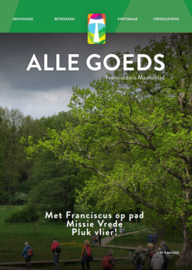 Alle Goeds, Franciscaans Maandblad | nummer 04 2022