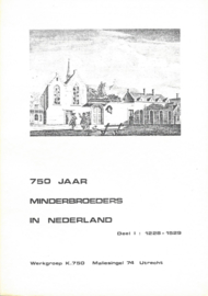 750 jaar minderbroeders in Nederland | Deel 1: 1228-1529