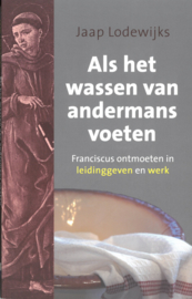 Franciscaans leiderschap | Als het wassen van andermans voeten