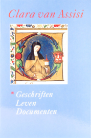 Clara van Assisi | Geschriften, leven, documenten