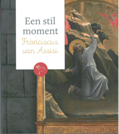 Een stil moment | Franciscus van Assisi