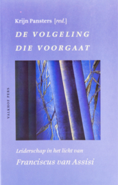 De volgeling die voorgaat | Leiderschap in het licht van Franciscus van Assisi