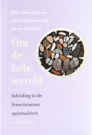 Om de hele wereld | Inleiding in de franciscaanse spiritualiteit