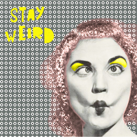 stay weird
