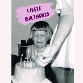 I hate birthdays