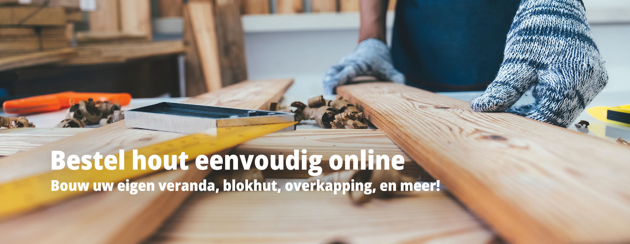 Bestel hout eenvoudig online