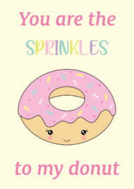 A6 ansichtkaart "You are the sprinkles to my donut"