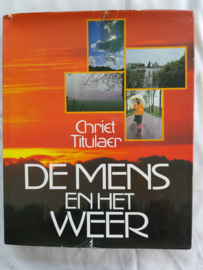 Chriet Titulaer, De mens en het weer