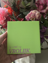 'Jij maakt mij vrolijk'