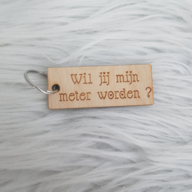 Houten sleutelhanger 'Wil je mijn meter/peter worden?'