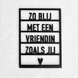 Houten quote/kaart/decoratie 'Zo blij met een vriendin zoals jij ♥'