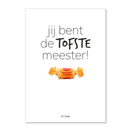 Kaart XL 'Jij bent de TOFSTE meester' (met snoepje)