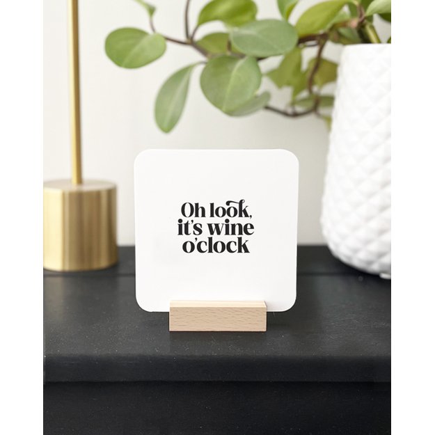 Forex tegeltje 'Oh look, it's wine o'clock' (Liefz)