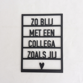 Houten quote/kaart/decoratie 'Zo blij met een collega zoals jij ♥'
