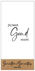 Servetten rechthoek 'Jij bent goud waard' (Mail-Box)