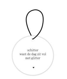 Mini roundie hanger 'Schitter want de dag zit vol met glitter'