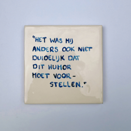 Tegel: "Het was voor mij anders ook niet duidelijk dat dit humor moet voorstellen."