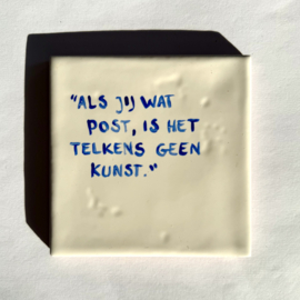 Tegel: "Als jij wat post, is het telkens geen kunst."