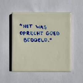 Tegel: "Het was oprecht goed bedoeld. "