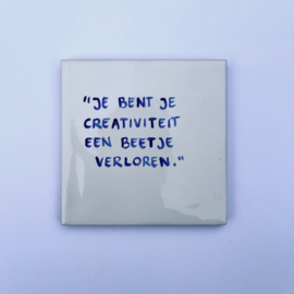 Tegel: "Je bent je creativiteit een beetje verloren."