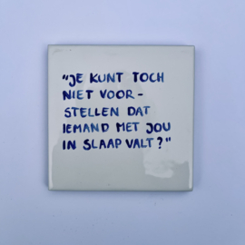 Tegel: "Je kunt je toch niet voorstellen dat iemand met jou in slaap valt?"