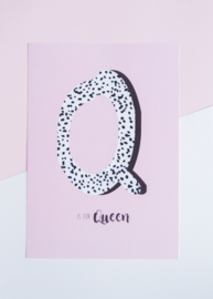 Q is for Queen || A4 Poster