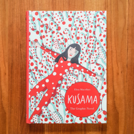 'Kusama - A Graphic Biography' - Elisa Macellari