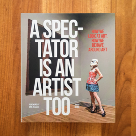 A Spectator is an Artist Too – Johan Idema