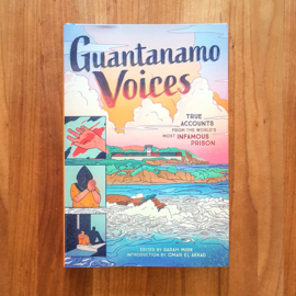 'Guantanamo Voices' - Sarah Mirk