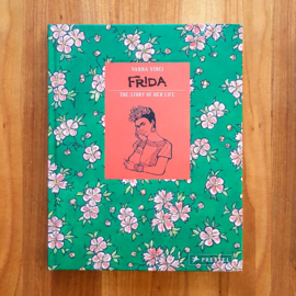 Frida Kahlo: The Story of Her Life - Vanna Vinci