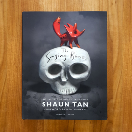The Singing Bones - Shaun Tan
