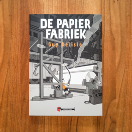 De papierfabriek - Guy Delisle