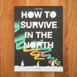 How to Survive in the North – Luke Healy