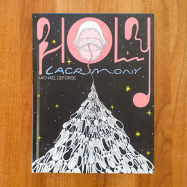 Holy Lacrimony - Michael DeForge