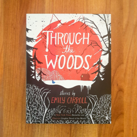'Through the Woods' - Emily Carroll